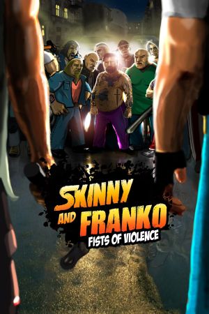 Skinny and Franko Fists of Violence.jpg