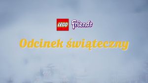 LEGO Friends - Odcinek świąteczny.jpg